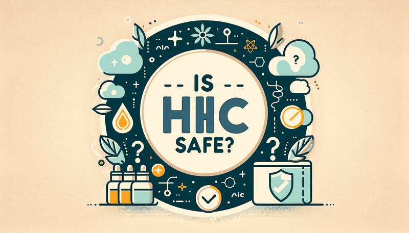 Is HHC Safe? Here’s What You Need To Know