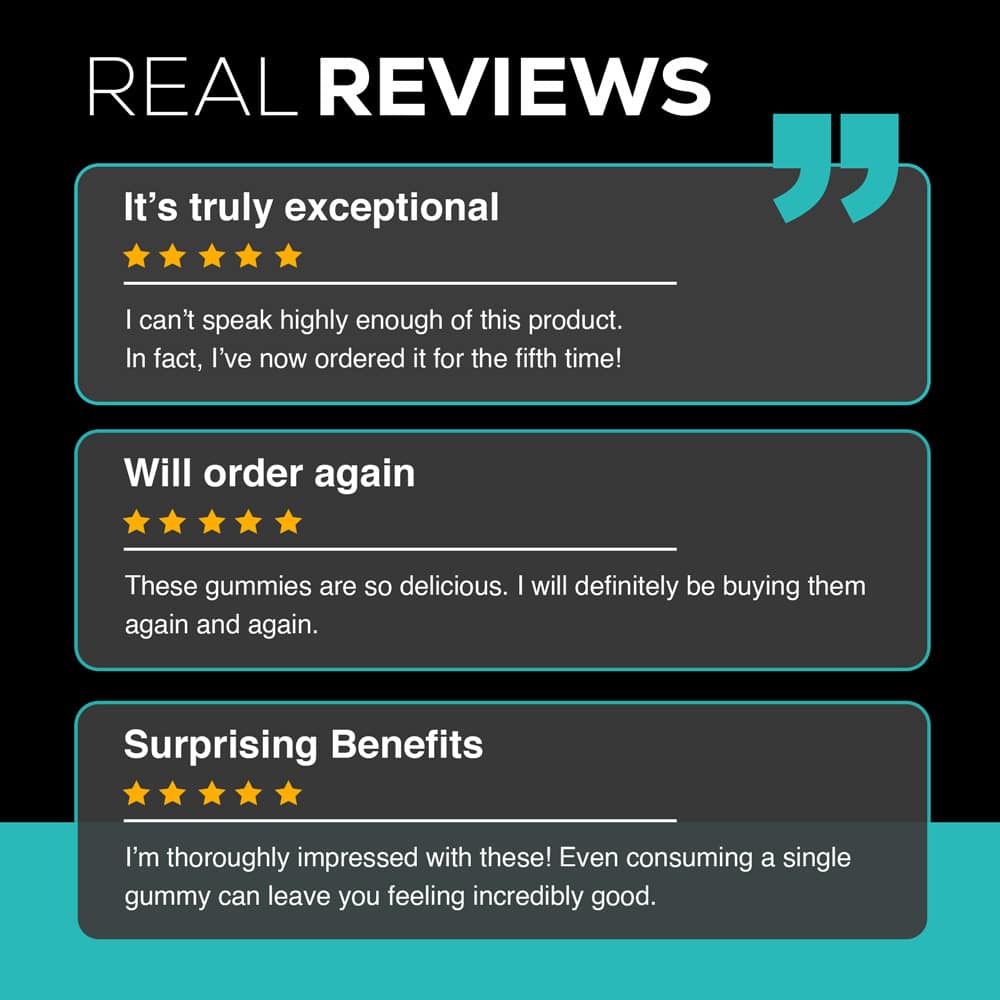 Customer reviews: "It’s truly exceptional, I can’t speak highly enough of this product. Will order again, these gummies are so delicious. Surprising benefits, I’m thoroughly impressed with these!"