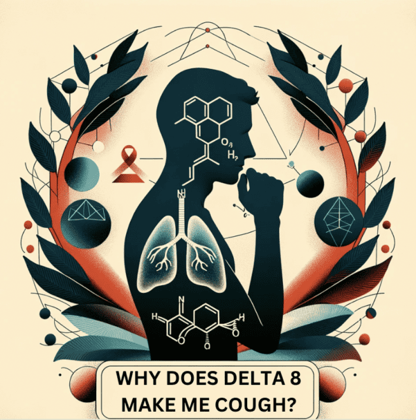 Why does delta 8 make me cough so much?